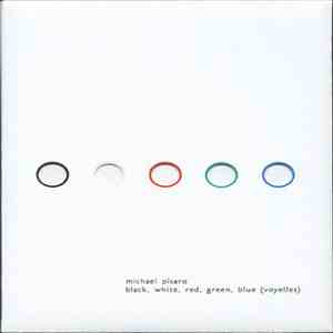 Michael Pisaro - Black, White, Red, Green, Blue (Voyelles)