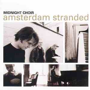 Midnight Choir - Amsterdam Stranded