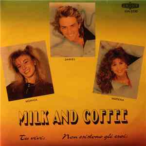 Milk And Coffee - Tu Vivi / Non Esistono Gli Eroi