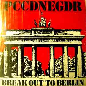 PCCDNEGDR - Break Out To Berlin