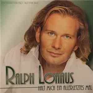 Ralph Lohaus - Halt Mich Ein Allerletztes Mal