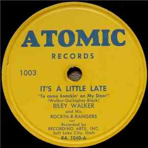 Riley Walker And His Rockin' R Rangers - It's A Little Late