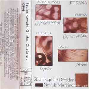 Tschaikowski, Glinka, Chabrier, Ravel, Staatskapelle Dresden - Neville Marr ...