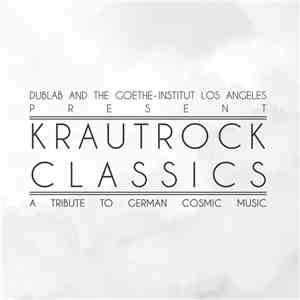 Various - Dublab And The Goethe-Institut Los Angeles Present Krautrock Clas ...