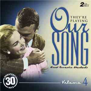 Various - They're Playing Our Song: Great Romantic Standards Volume 4