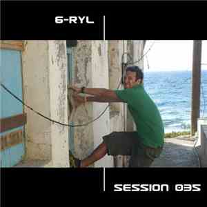 6-Ryl - Session 035