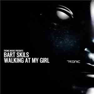 Bart Skils - Walking At My Girl