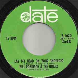 Bill Robinson & The Quails  - Lay My Head On Your Shoulders / Do I Love You