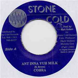 Cobra / Chuck Fender - Ant Inna Yuh Milk / Clubbie Clubbie