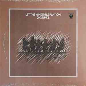 Dave Pike - Let The Minstrels Play On