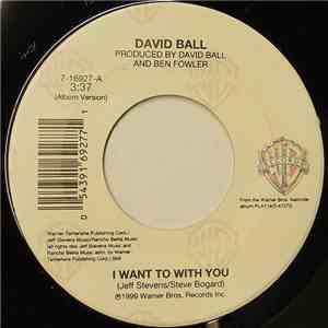 David Ball  - I Want To With You