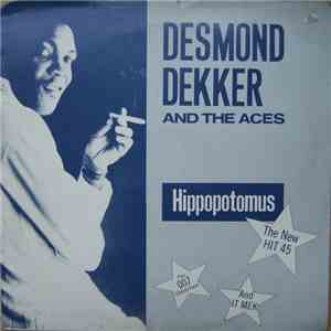Desmond Dekker And The Aces - Hippopotamus / 007 (Shanty Town)