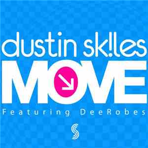 Dustin Skiles Featuring DeeRobes - Move