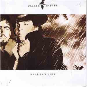 Father Father - What Is A Soul