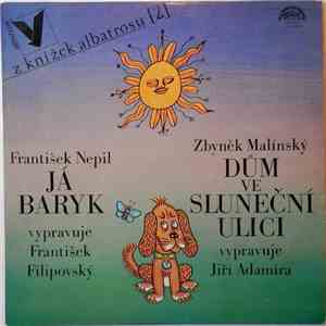 František Nepil / Zbyněk Malinský - Já Baryk / Dův Ve Sluneční Ulici