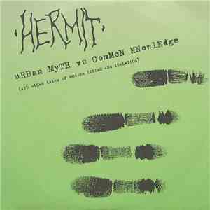 Hermit  - Urban Myth Vs Common Knowledge (And Other Tales Of Modern Living  ...