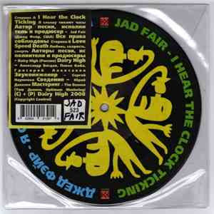 Jad Fair / Dairy High - I Hear The Clock Ticking/Love Speed Death