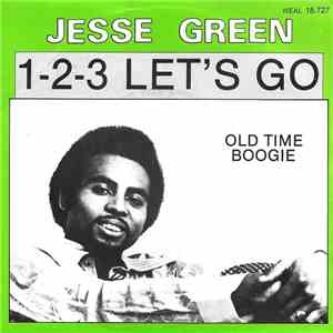 Jesse Green - 1, 2, 3, Let's Go / Old Time Boogie