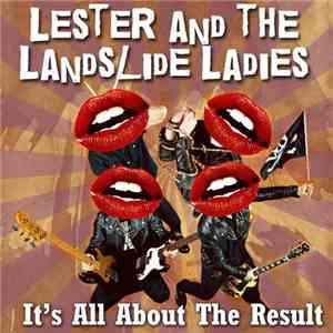 Lester And The Landslide Ladies - It's All About The Result