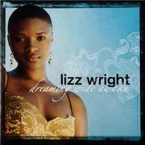 Lizz Wright - Dreaming Wide Awake
