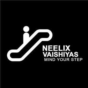 Neelix / Vaishiyas - Mind Your Step