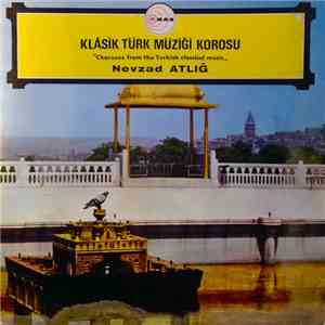 Nevzad Atlığ - Klásik Türk Müziği Korosu
