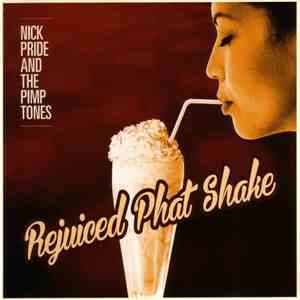 Nick Pride & The Pimptones - Rejuiced Phat Shake