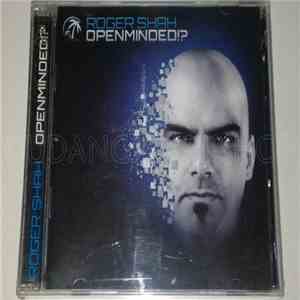 Roger Shah - Openminded!?
