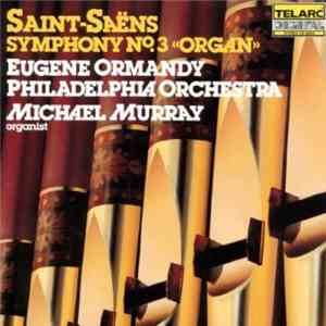Saint-Saëns / The Philadelphia Orchestra, Eugene Ormandy, Michael Murray  - ...