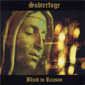 Subterfuge  - Blind To Reason