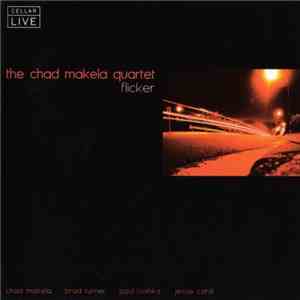 The Chad Makela Quartet - Flicker