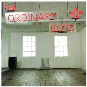 The Ordinary Boys - How To Get Everything You Ever Wanted In Ten Easy Steps