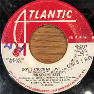 Wilson Pickett - Don't Knock My Love-Pt.1
