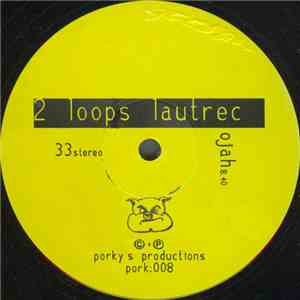 2 Loops Lautrec - O'jah