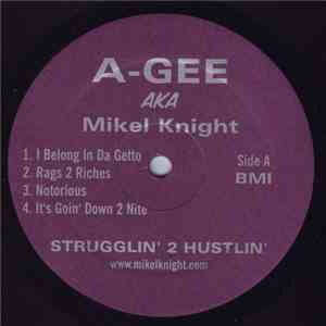 A-Gee AKA Mikel Knight - Strugglin' 2 Hustlin'