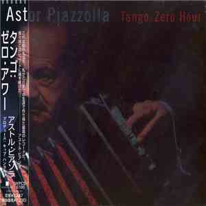 Astor Piazzolla And The New Tango Quintet - Tango: Zero Hour / Nuevo Tango: Hora Zero