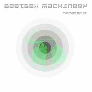 Beatbox Machinery - Minimize Me EP