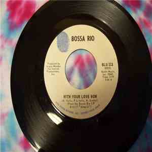 Bossa Rio - With Your Love Now B/W Zazueira