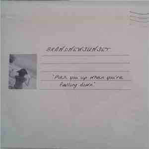 Brandnewsunset - Pick You Up When You're Falling Down