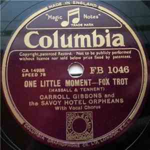 Carroll Gibbons And Savoy Hotel Orpheans - One Little Moment / On The Other ...