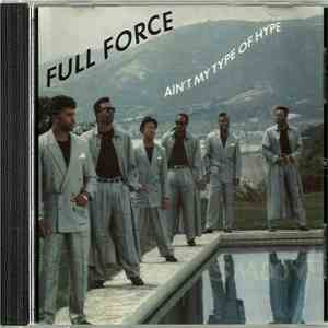 Full Force - Ain't My Type Of Hype