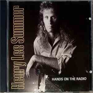 Henry Lee Summer - Hands On The Radio