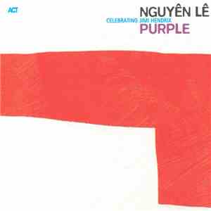 Nguyên Lê - Purple - Celebrating Jimi Hendrix