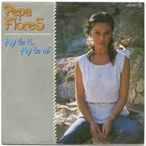 Pepa Flores - Ay De Tí, Ay De Mí