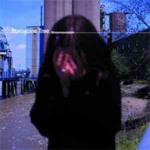 Porcupine Tree - Shesmovedon