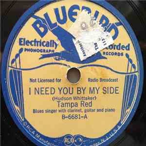 Tampa Red - I Need You By My Side / Blue And Evil Blues