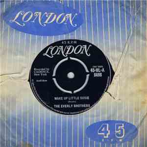The Everly Brothers - Wake Up Little Susie / Maybe Tomorrow