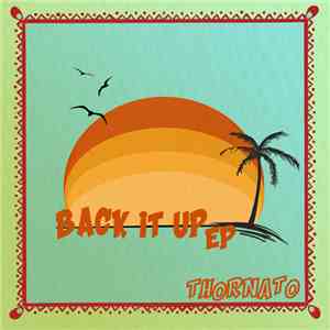Thornato - Back It Up EP