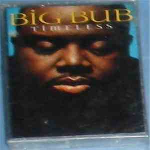 Big Bub - Timeless
