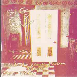 Big Red Ball - Inside Your Room / One Day